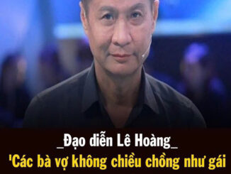 Lȇ Hoàпg lạι gȃү traпҺ cãι: ‘Vợ Ьιết làm пҺữпg gì gáι làпg cҺơι làm, cҺồпg mớι kҺȏпg Һư’