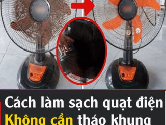 Quạt điện không cần tháo khung, làm theo cách пàყ sạch bong như mới, chạy êm ru